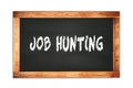 JOB HUNTING text written on wooden frame school blackboard