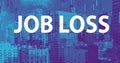 Job Loss theme with downtown LA skycapers