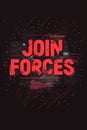 Join forces motivational poster with red text on black background with abstract graphic elements Royalty Free Stock Photo