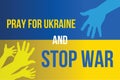 Join hands to help Prayers for all the victims od Ukrainian war with Russia Pray for Ukraine graphic Ukrainian flag.