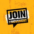 Join The Movement Motivation Sign Inspiring Concept. Creative Vector Design On Rough Background. Royalty Free Stock Photo