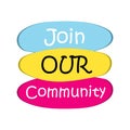 Join our community. Bright invitation, vector banner isolated on white background Royalty Free Stock Photo