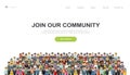 Join our community. Crowd of united people as a business or creative community standing together. Flat concept vector