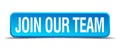 Join our team blue square isolated button