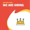 Join Our Team. Busienss Company Crown We Are Hiring Poster Callout Design. Vector background