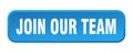 join our team button. join our team square 3d push button. Royalty Free Stock Photo