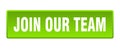 join our team button. join our team square isolated push button. Royalty Free Stock Photo