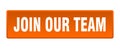 join our team button. join our team square isolated push button. Royalty Free Stock Photo