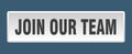 join our team button. join our team square isolated push button. Royalty Free Stock Photo
