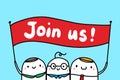 Join us hand drawn  illustration in cartoon style holding sign Royalty Free Stock Photo