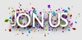 Join us sign on colorful cut ribbon confetti background