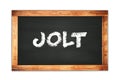 JOLT text written on wooden frame school blackboard