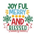 joy ful merry and blessed, Christmas Tee Print, Merry Christmas Vol 2