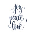 joy peace love - hand lettering inscription text to winter holid Royalty Free Stock Photo