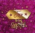 Joy to the world in gold lettering on square with points and pink background Royalty Free Stock Photo