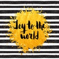 Joy to the world hand drawn lettering. Royalty Free Stock Photo