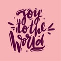 Joy to the world hand drawn vector lettering. Isolated on PINK background Royalty Free Stock Photo