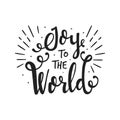 Joy to the world. Hand written lettering positive quote to poster, greeting card.Merry Christmas Royalty Free Stock Photo