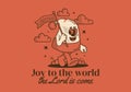 Joy to the world the Lord is come. Mascot character illustration walking Christmas hat