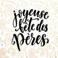 Joyeuse Fete des Peres Father's Day French greeting card Royalty Free Stock Photo