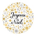 Joyeux Noel calligraphy hand lettering with gold and silver snowflakes, stars and dots. Merry Christmas typography poster in