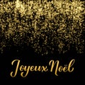 Joyeux Noel calligraphy hand lettering on shiny gold sparkles background. Merry Christmas typography poster in French. Easy to Royalty Free Stock Photo