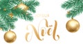 Joyeux Noel French Merry Christmas holiday golden hand drawn calligraphy text greeting and gold star or ball on fir tree branch in Royalty Free Stock Photo