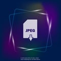 Jpeg download neon light icon. Jpeg button. Layers grouped for e