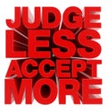 JUDGE LESS ACCEPT MORE word on white background illustration 3D rendering