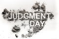 Judgment day word as apocalypse, catastrophe or cataclysm