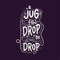 A Jug Fills Drop by Drop Inspiration lettering. Buddha Quote, Motivational lettering.