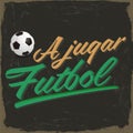 A jugar Futbol - Lets play soccer spanish text Royalty Free Stock Photo