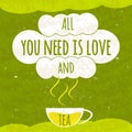 Juicy colorful typographical poster with a fragrant hot Cup of tea on a bright green background with a refreshing texture. About t