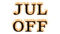 Jul Off fire text effect white isolated background Royalty Free Stock Photo