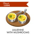 Jullienne with mushrooms meal from delicate french cuisine