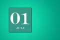July 01 is the first day of the month. calendar date framed on a green background