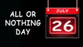 July month day 26, All or Nothing Day. Neon Text Effect on Black Background