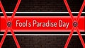 July month special day. Fool's Paradise Day, Neon Text Effect on bricks Background