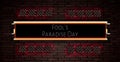 July month special day. Fool's Paradise Day, Neon Text Effect on Bricks Background