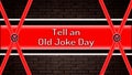 July month special day. Tell an Old Joke Day, Neon Text Effect on bricks Background Royalty Free Stock Photo