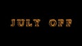 July Off fire text effect black background