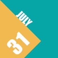 july 31st. Day 31of month,illustration of date inscription on orange and blue background summer month, day of the year