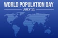 July 11 is world population day, background with map and typography Royalty Free Stock Photo