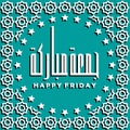 Juma`a Mubaraka of the weekend at the Muslim world. Happy Friday