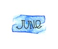 June. The lettering on the shirts and cards. Brush calligraphy design. Blue transparent Water stain. Vector