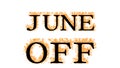 June Off fire text effect white isolated background