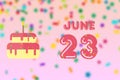 june 23rd. Day 23 of month,Birthday greeting card with date of birth and birthday cake. summer month, day of the year concept