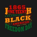 June Teenth 1865 Celebrate Black History American Freedom Day T-shirt Design for Black History Month Royalty Free Stock Photo