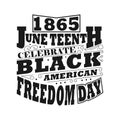 1865 June Teenth Celebrate Black History American Freedom Day White And Black T-shirt Design Royalty Free Stock Photo