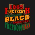 June Teenth 1865 Celebrate Black History American Freedom Day White And Black T-shirt Design